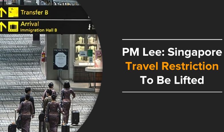 PM Lee-Singapore Travel Restriction To Be Lifted