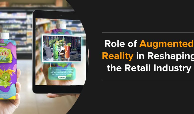 Role of Augmented Reality in Reshaping the Retail Industry