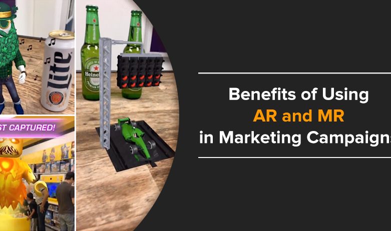 Benefits of Using AR and MR in Marketing Campaigns