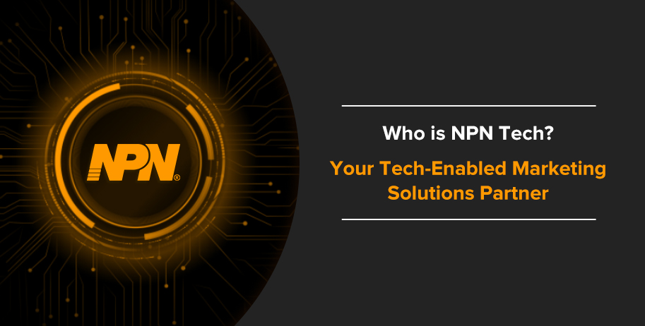 NPN Tech is the Leading Tech-Enabled Marketing Solutions Partner